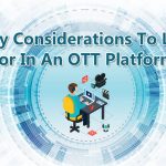 Top Key Points To Look For In An OTT Platform
