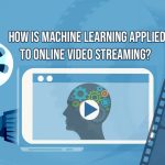 Machine Learning in Online Video Streaming