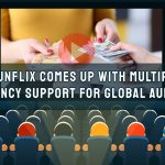 Phunflix Comes Up With Multiple Currency Support For Global Audience