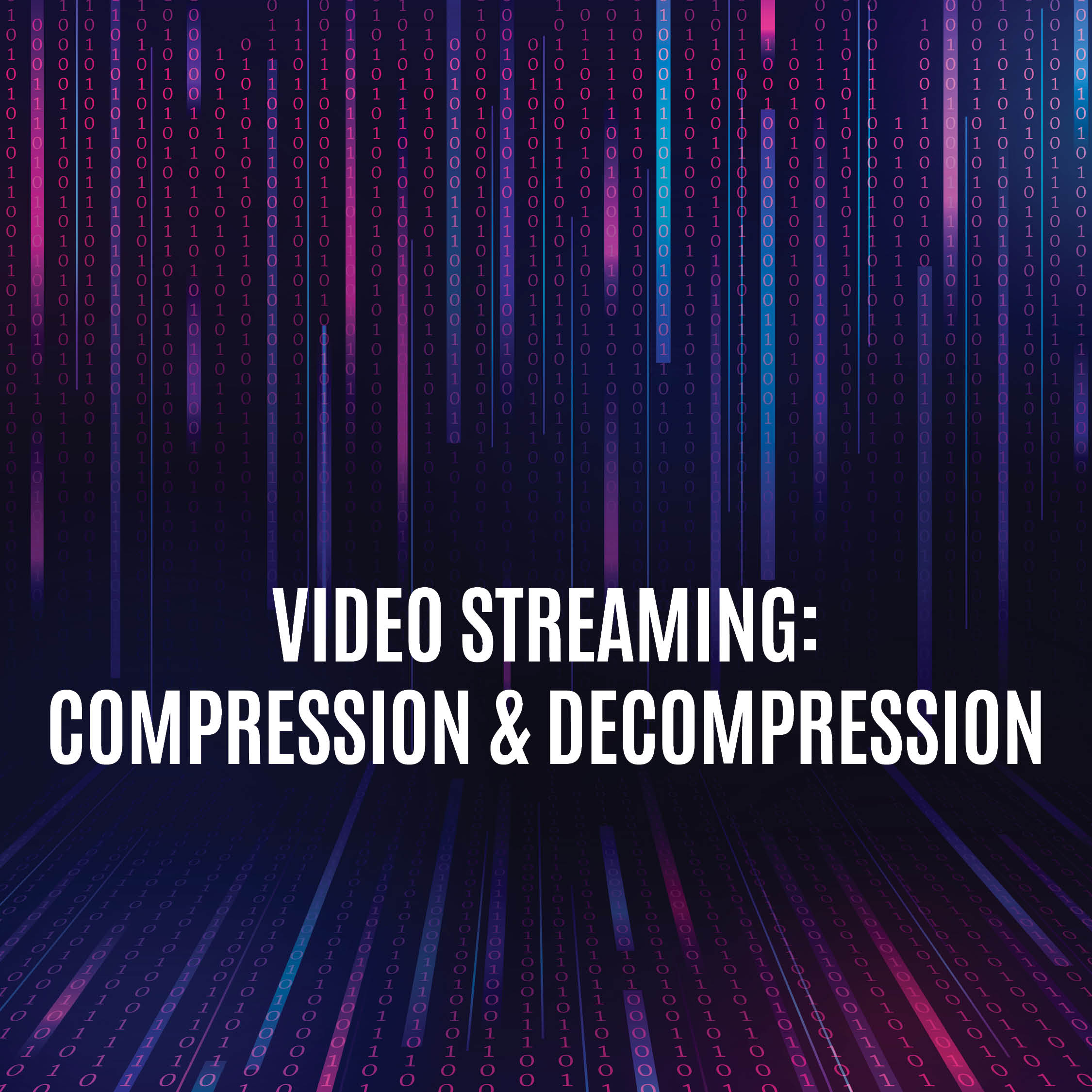 Video Streaming: Compression & Decompression