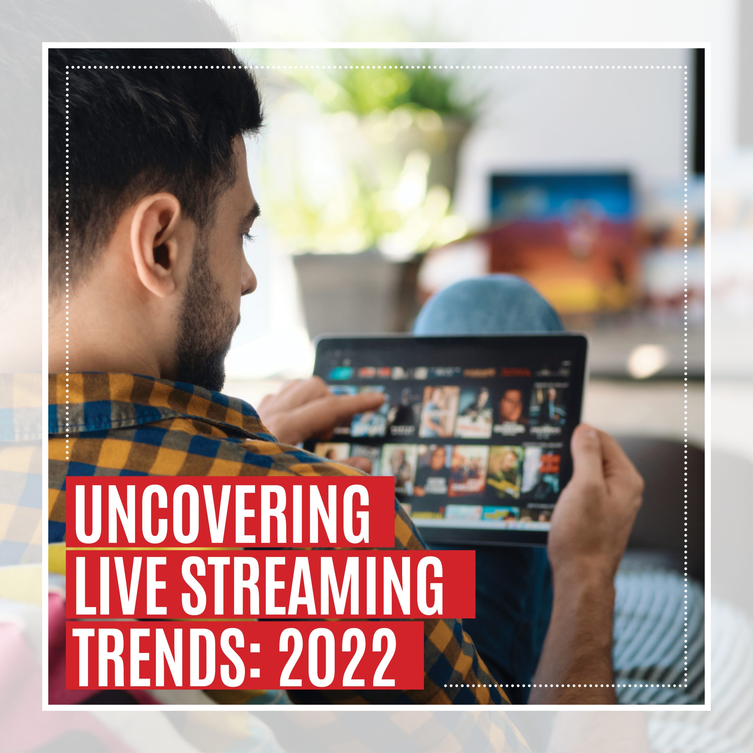 Uncovering Live Streaming Trends: 2022