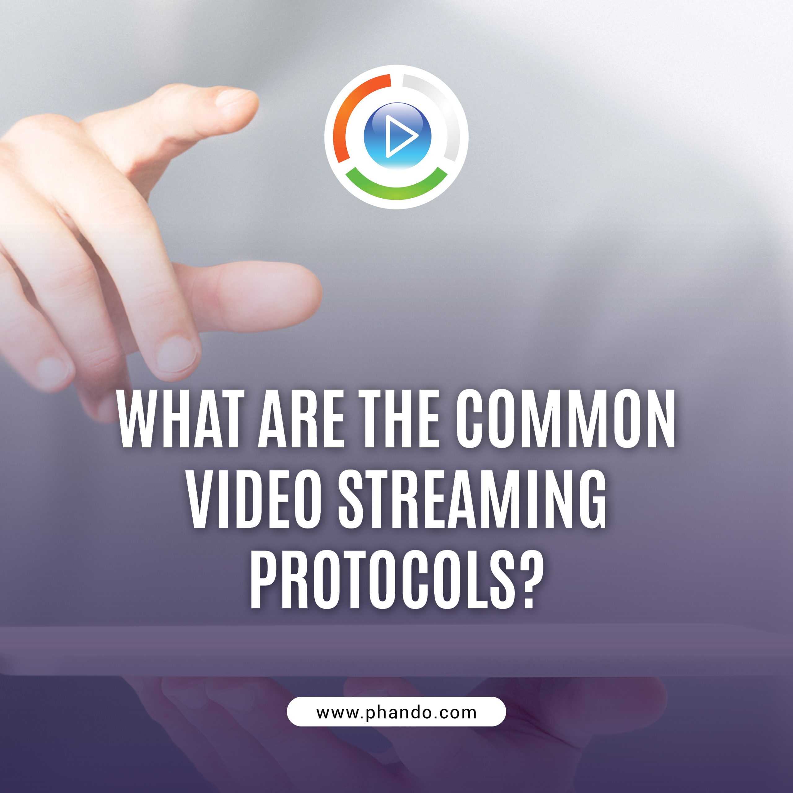 What Are The Common Video Streaming Protocols? 